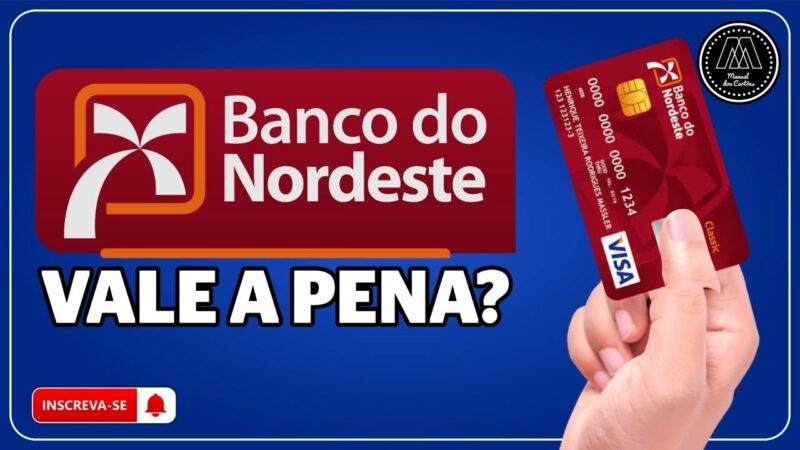 No momento você está vendo Benefícios do cartão de crédito Banco do Nordeste